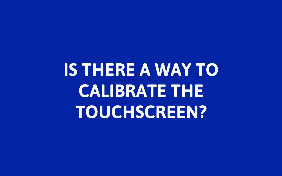 Yes! To recalibrate the touchscreen, simply tap and hold your finger on the screen for 15 seconds. This will start the touchscreen calibration routine. From here, follow the on screen prompts.