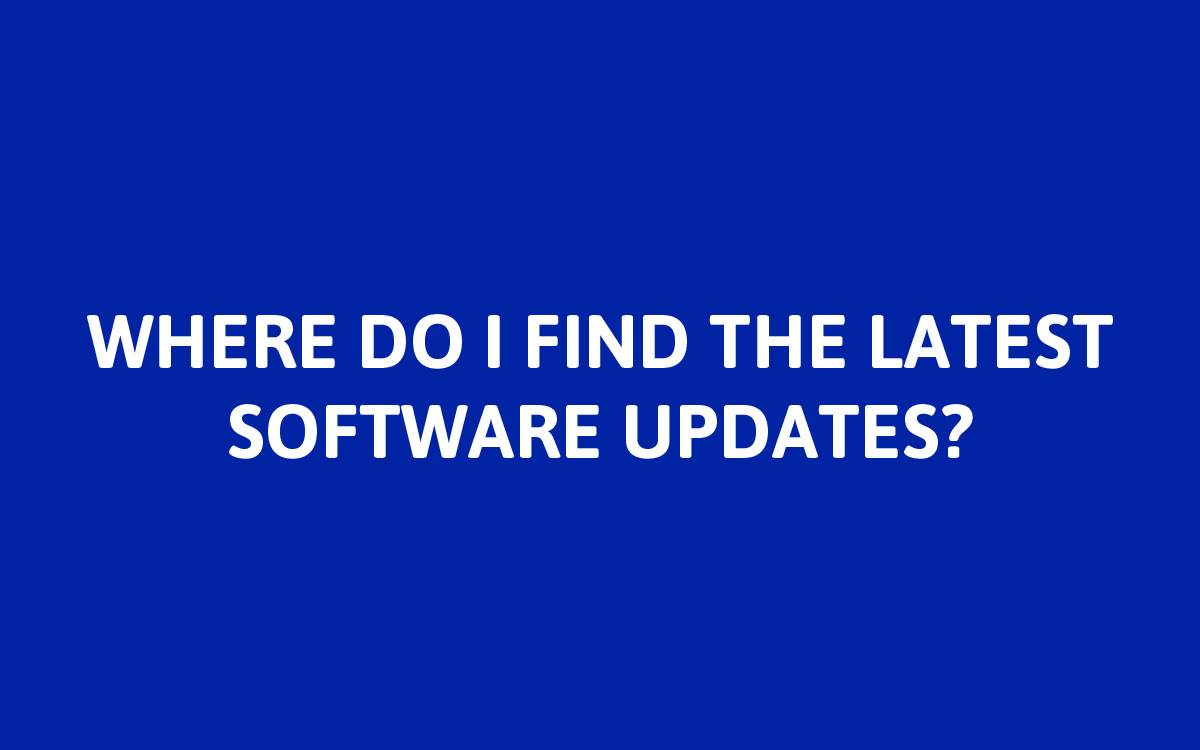 The latest software updates can be found on our website and our distributors’ websites.