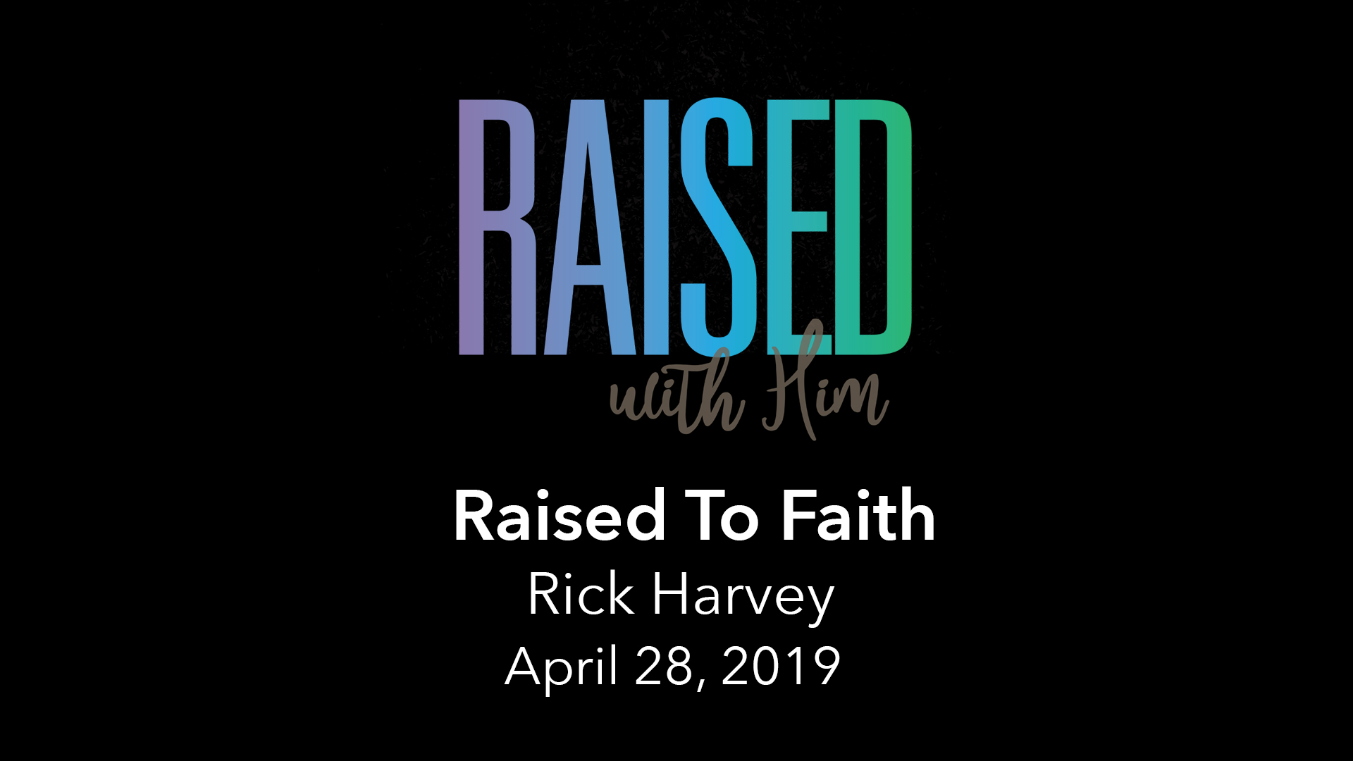 Raised With Him - Vimeo - April 28.jpg