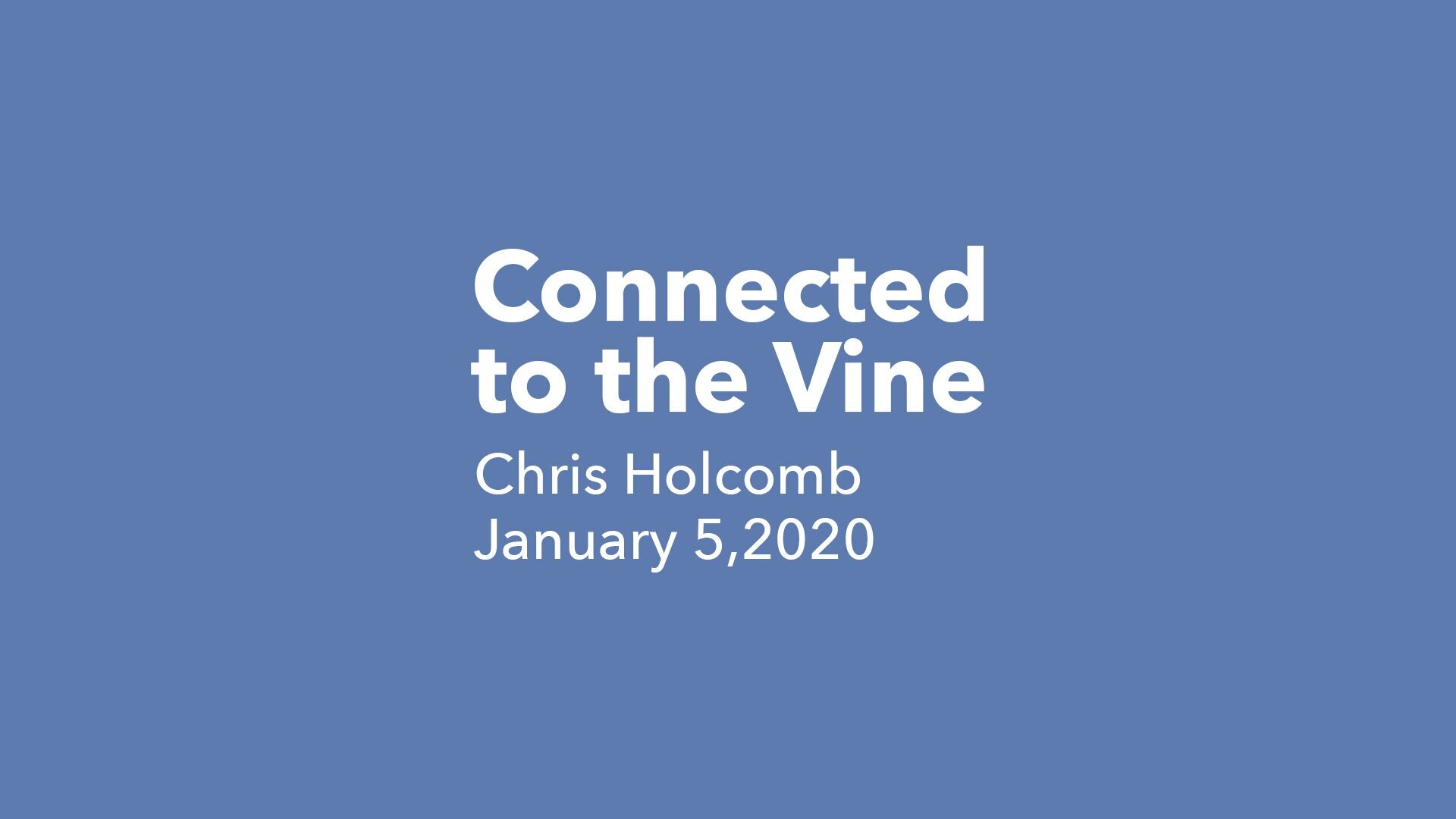 2020.01.05+-+Connected+to+the+Vine.jpg