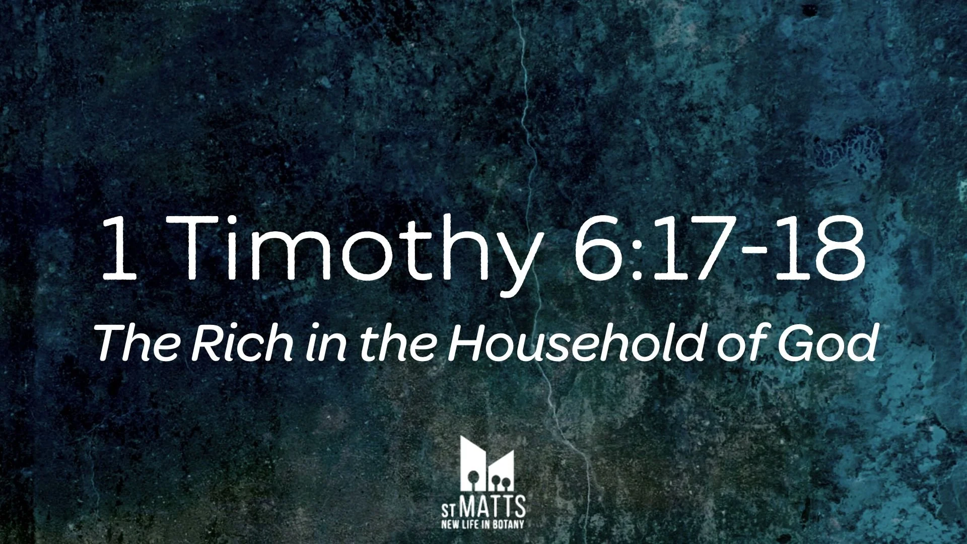 1 Timothy 6:17-18 :: The Rich In The Household Of God