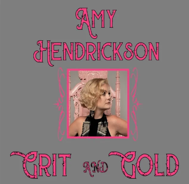 Amy Hendrickson releases "Grit and Gold"