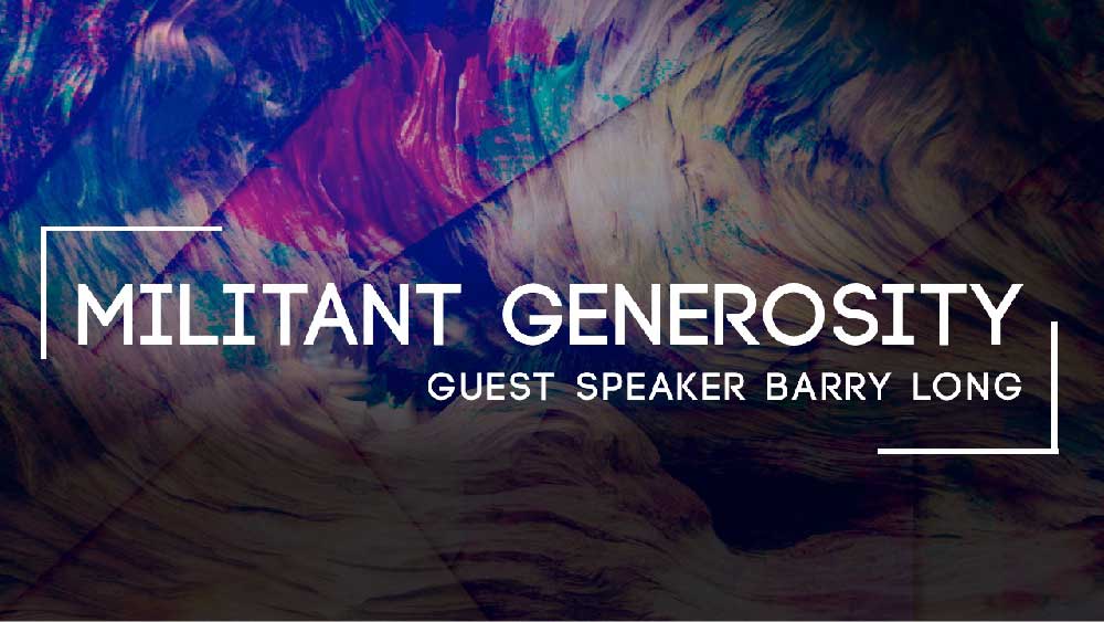 A watercolor background with the words 'Militant Generosity' written on top