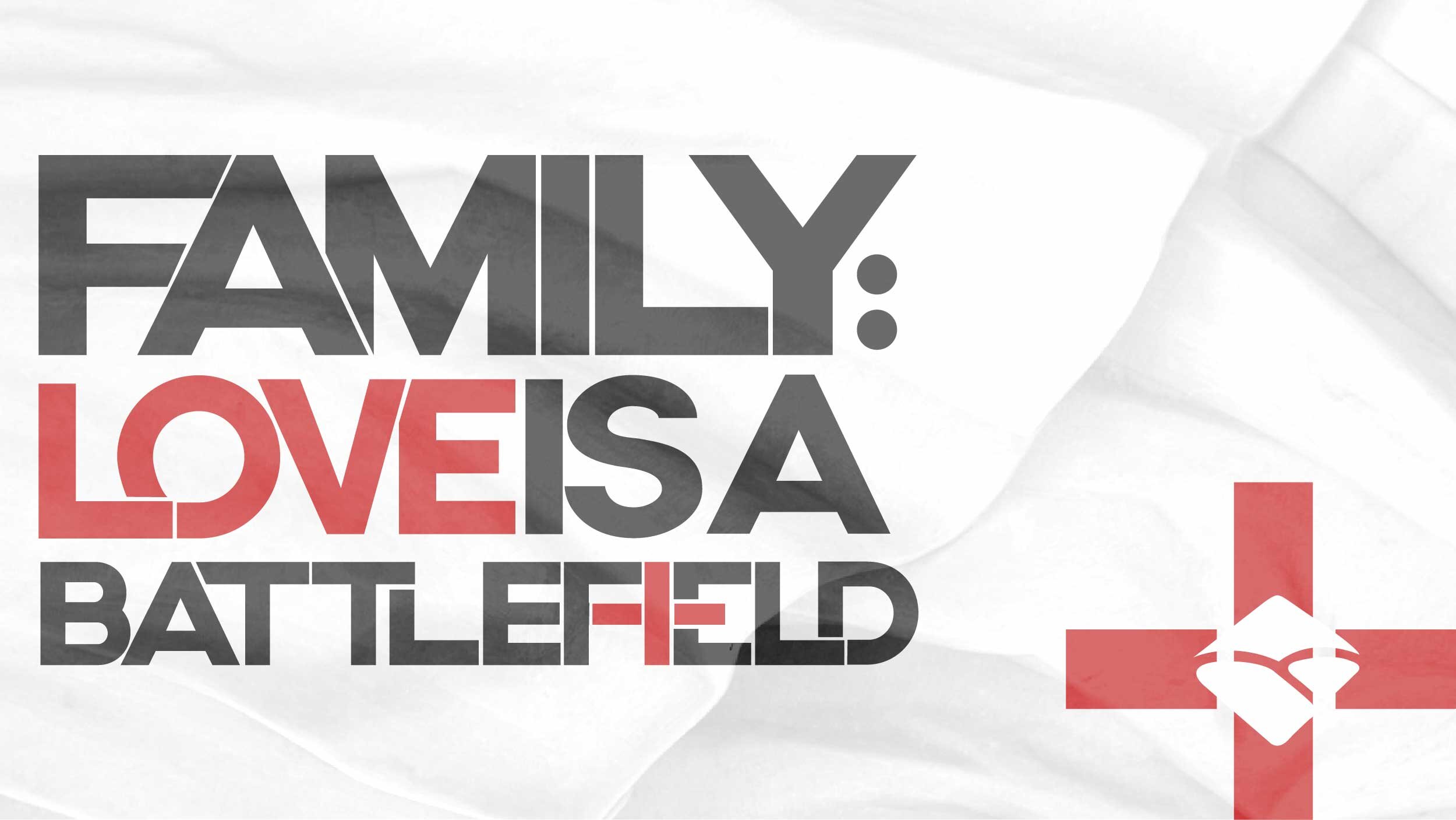 Cloth flows across the background. "Family: Love is a Battlefield" is superimposed