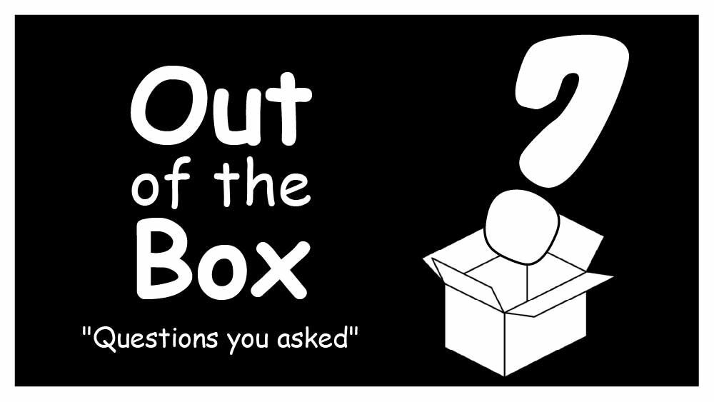 A drawing of an open white box with a question mark erupting out of it. "Out of the Box: Questions you asked" is written next to it.