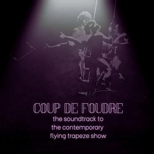 Dark promotional poster for 'Coup de Foudre', a contemporary flying trapeze show, featuring blurred images of performers in motion on a trapeze with purple lighting.