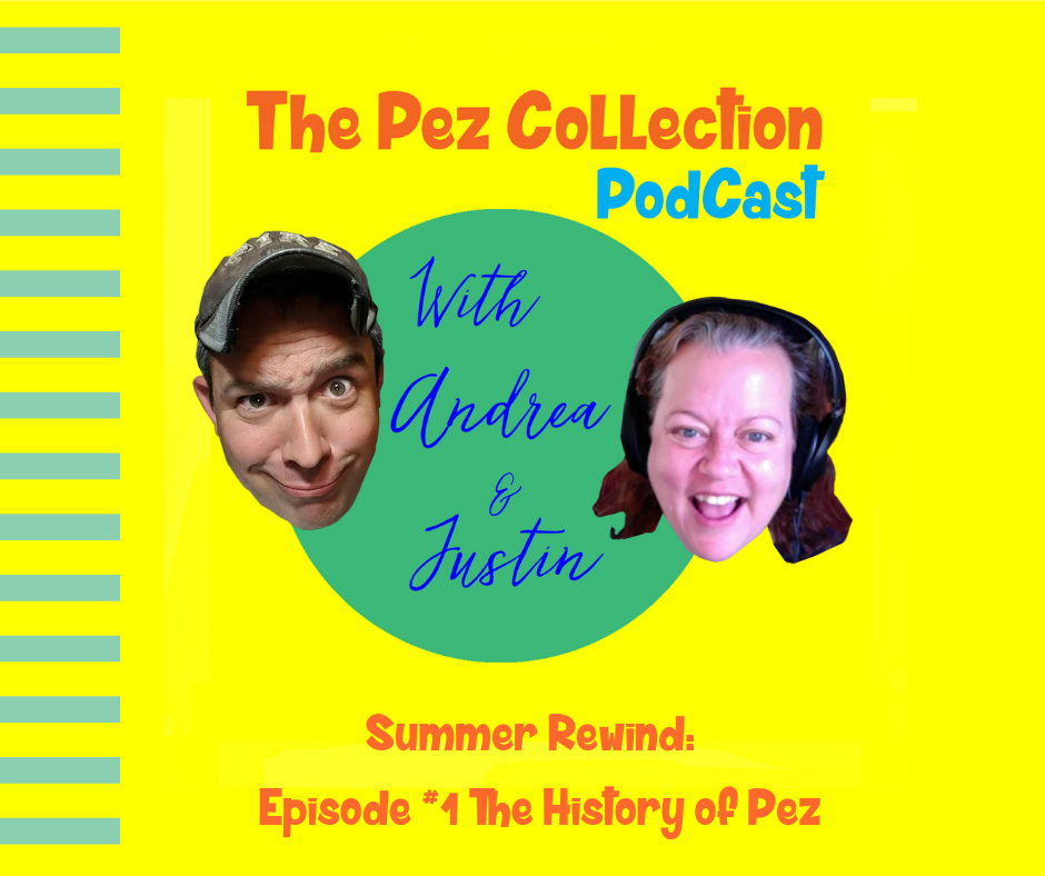 (Week 1) Summer Rewind:  History of pez