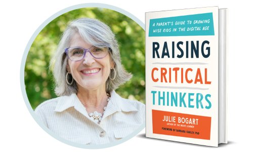Author Julie Bogart ON: Raising Critical Thinkers in the Digital Age