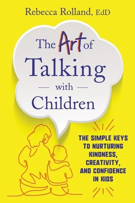 Author Rebecca Rolland ON: The Art of Talking with Children and Building Kinder, Confident and More Creative Kids