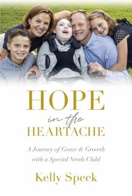 Author Kelly Speck ON: Hope in the Heartache – Grace and Growth with a Special Needs Child