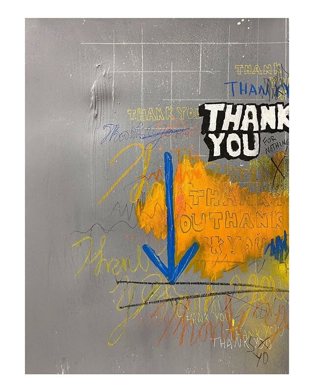&ldquo;Untitled (Font Studies/ Thanks For Nothing 2020)&rdquo;, acrylic paint, oil pastel, China marker, ink, krink ink, graphite, spray paint on paper, 22&rdquo; X 30&rdquo;, 2020. ⬇️🚧👍🎨
