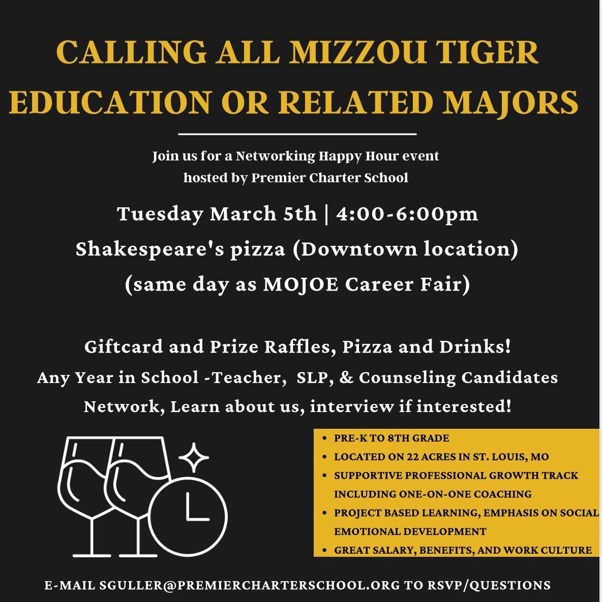 ATTENTION ALL MIZZOU TIGER EDUCATION/RELATED MAJORS ‼️

Premier Charter School is hosting a Networking Happy Hour event this upcoming Tuesday, March 5th at the Shakespeare&rsquo;s pizza downtown location (Same day dad the MOJOE Career Fair)

Come on 