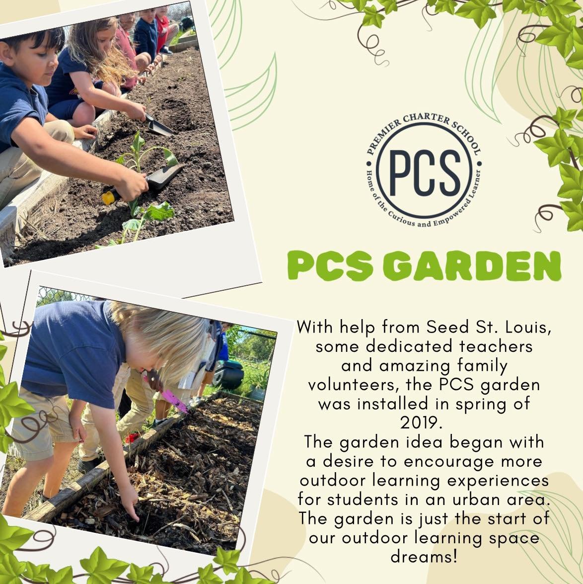 Did you know that Premier Charter School has a garden?!

With the help from Seed St. Louis, teachers, and family volunteers, the PCS garden was installed in Spring 2019.

Our Kindergarteners have been working hard during their recent Garden Project B