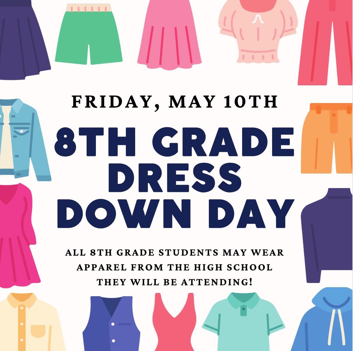 8th grade families: SAVE THE DATE 🗓️ 
Friday, May 10th is High School Dress Down Day! 

All 8th grade students can dress down this Friday and wear apparel from the High School they will be attending next school year!

If your 8th grader is not parti