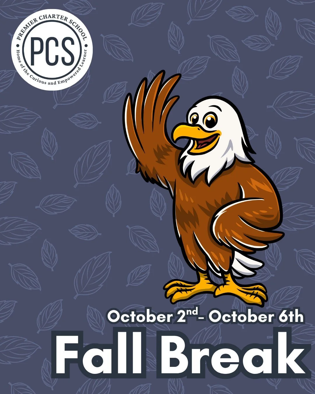 🍂✨ Fall Break is here! ✨🍂
Reminder: There is NO SCHOOL Thursday through Monday. Enjoy the long weekend, Eagles—we’ll see you back on Tuesday! 🦅💙