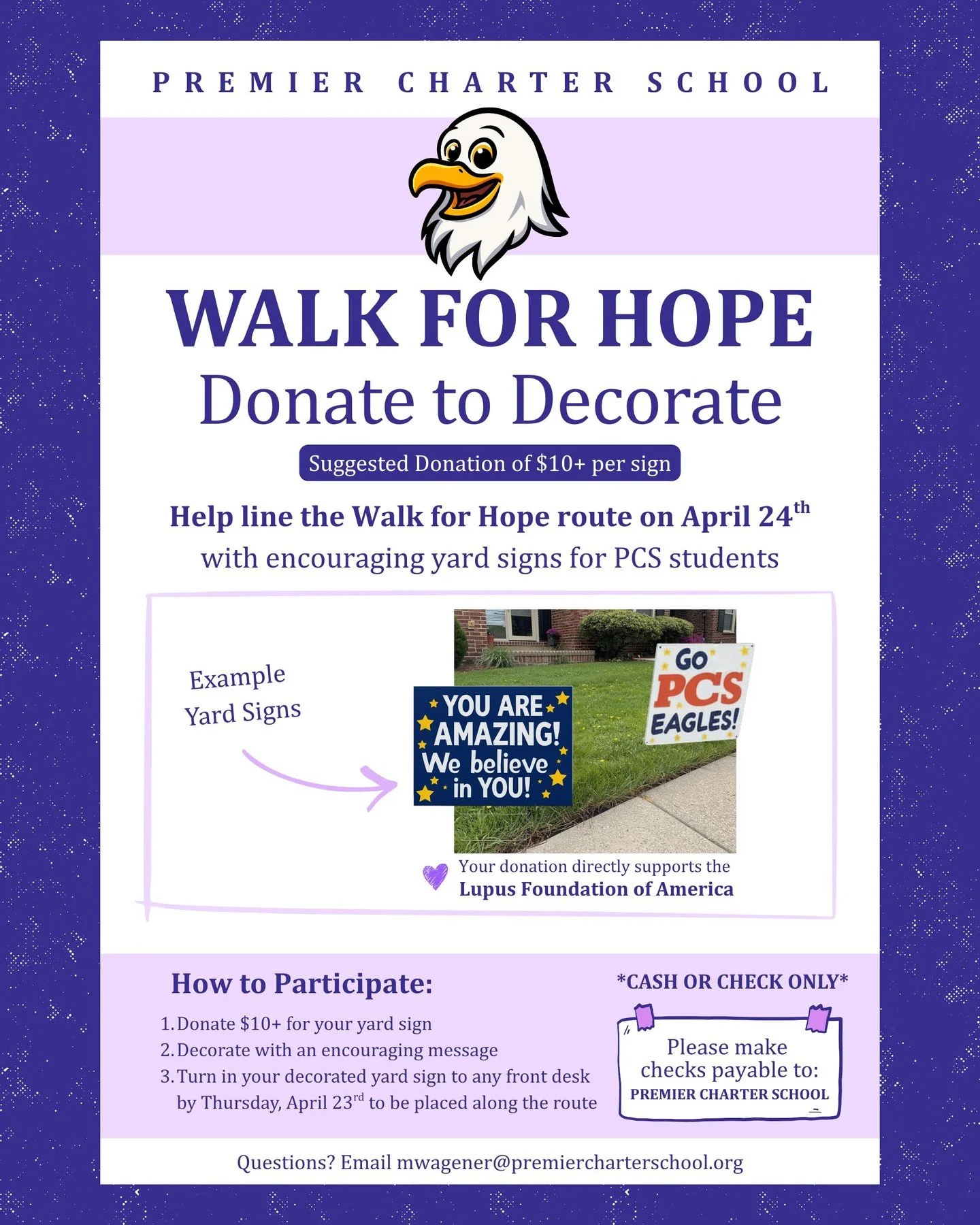 Decorate. Encourage. Support. 💜

Help us line the Walk for Hope route with positive messages for our students!
Donate $10+ to create a yard sign and turn it in by April 23.

Every donation supports the Lupus Foundation of America.