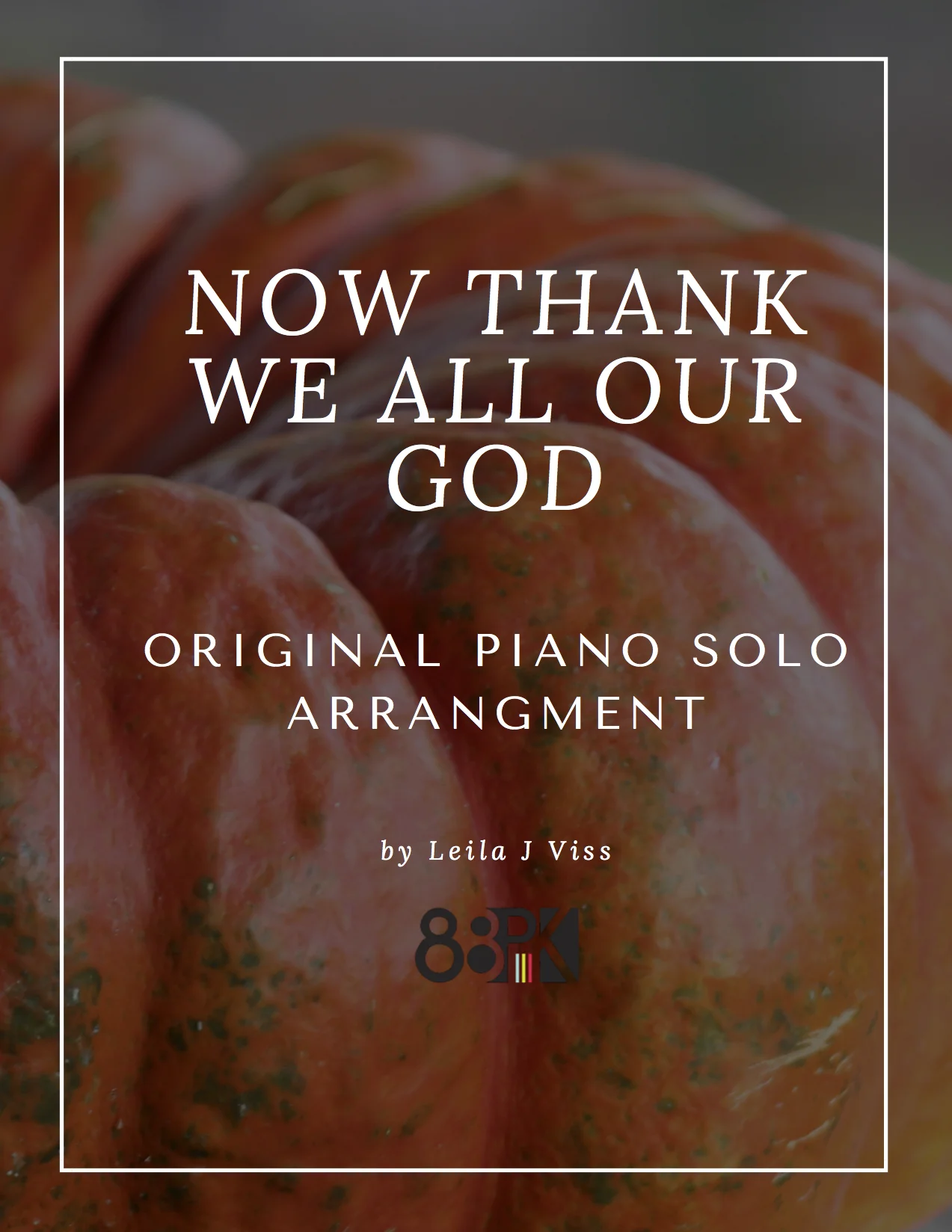 NEW! "Now Thank We All Our God" Piano Solo Arrangement