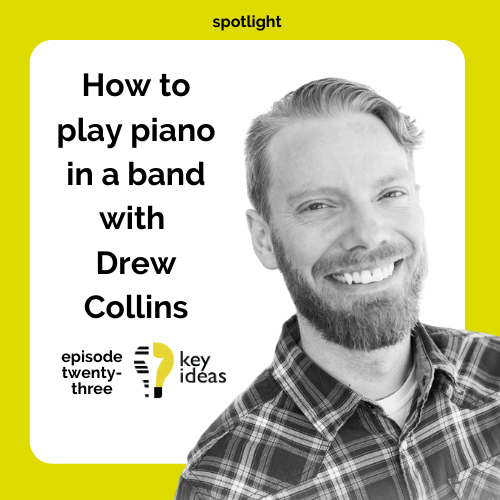 How to Play Piano in a Band with Drew Collins