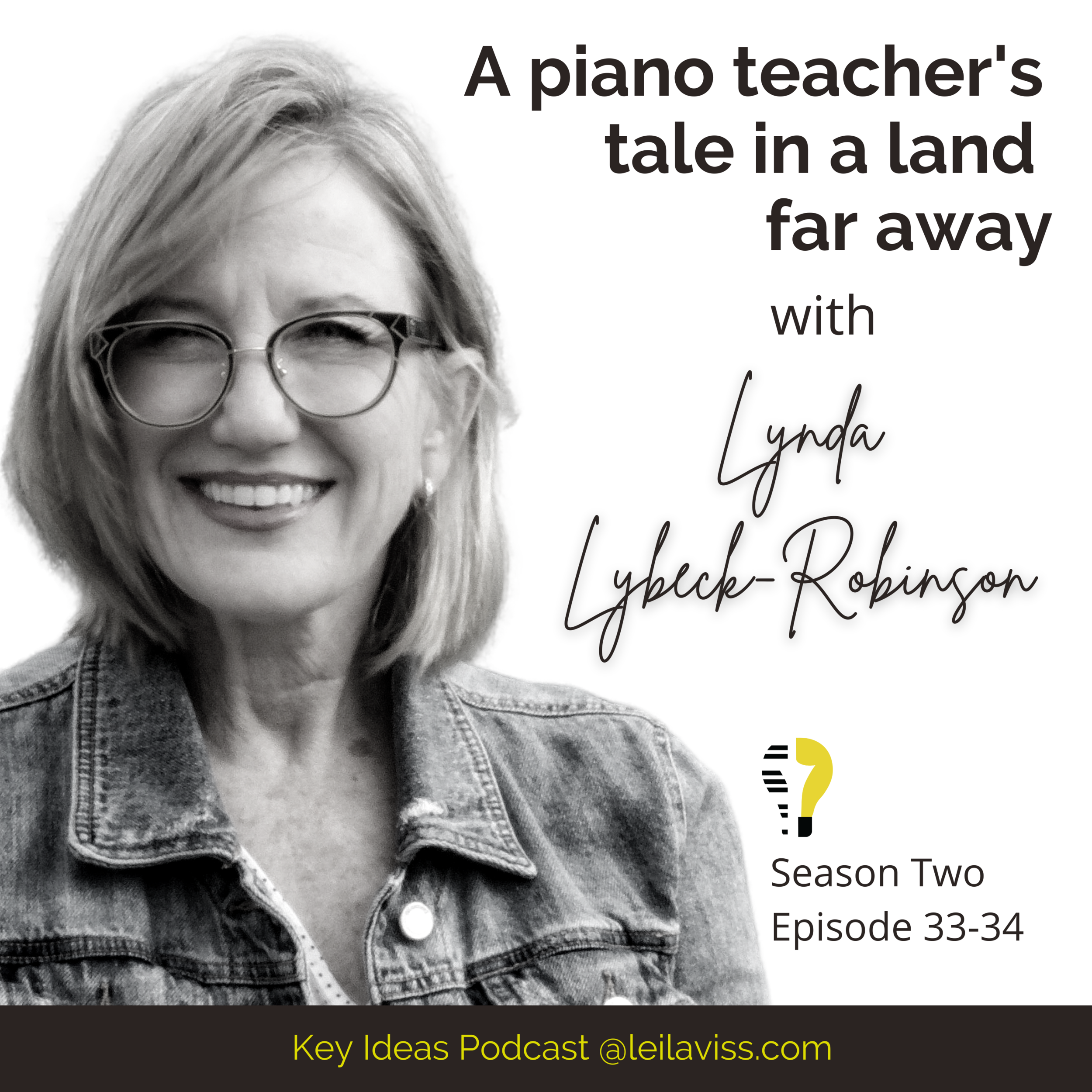 A Piano Teacher's Tale in a Land Far Away with Lynda Lybeck-Robinson, Part 1&amp;2