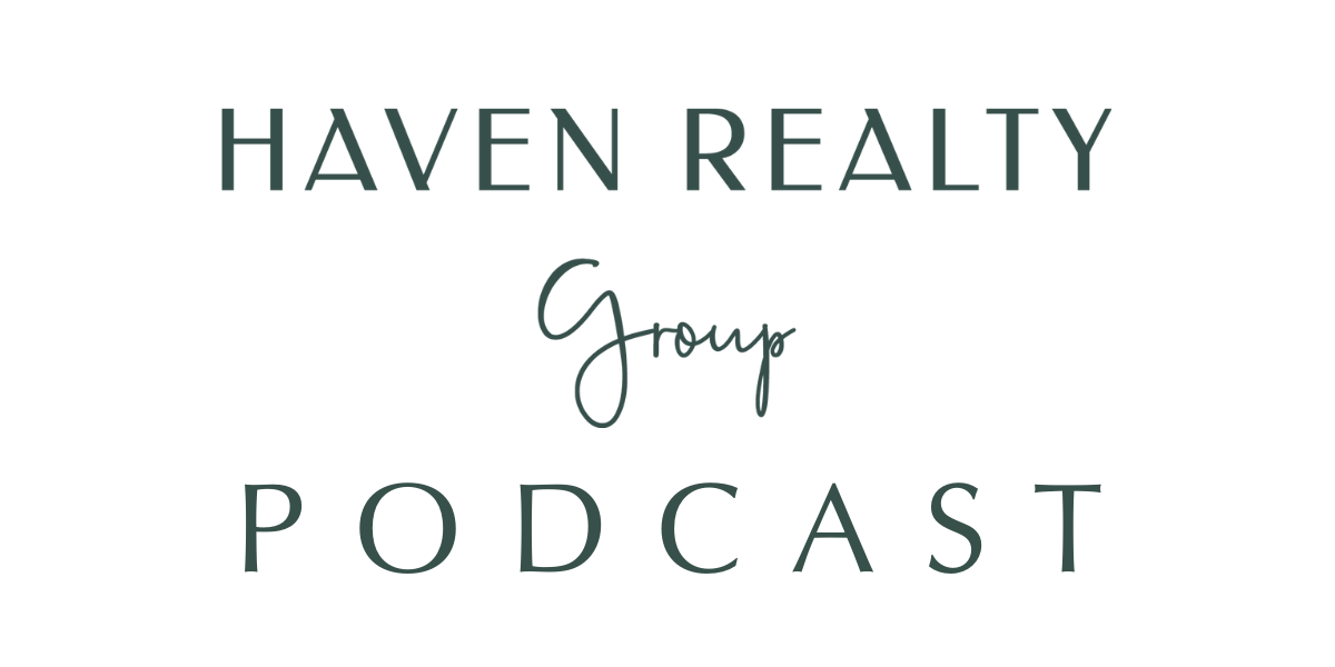 Haven Realty Group Podcast — Haven Realty Group