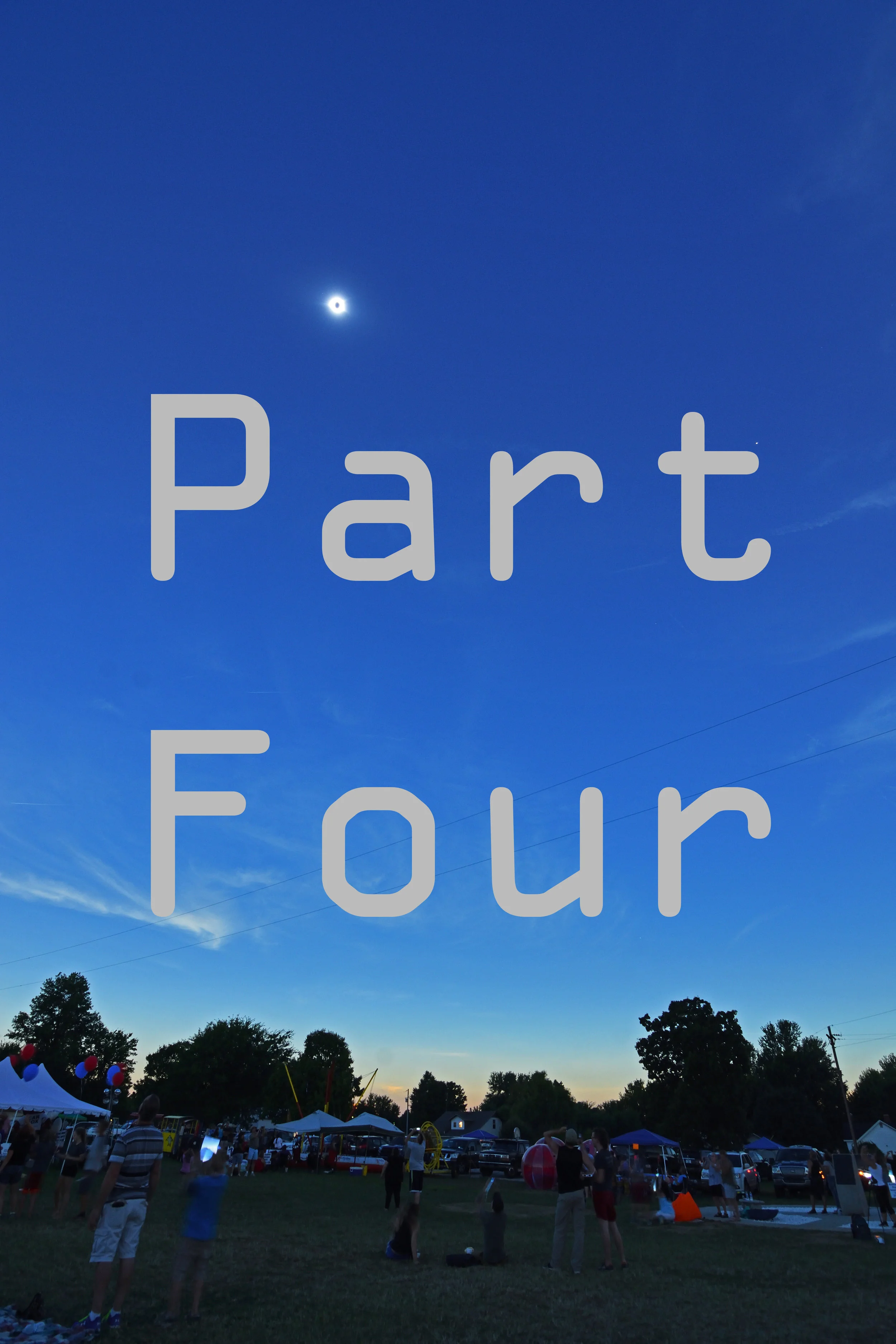 The Great American Eclipse Part Four