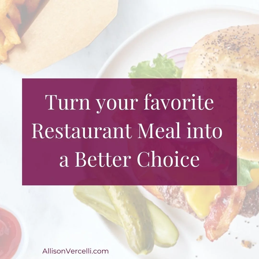 Let's talk restaurant meals and how to make better choices