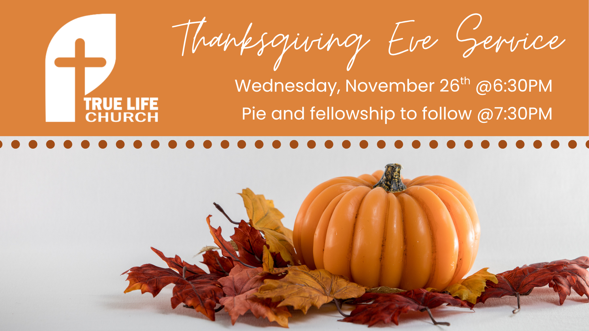 Thanksgiving Eve Service — True Life Church