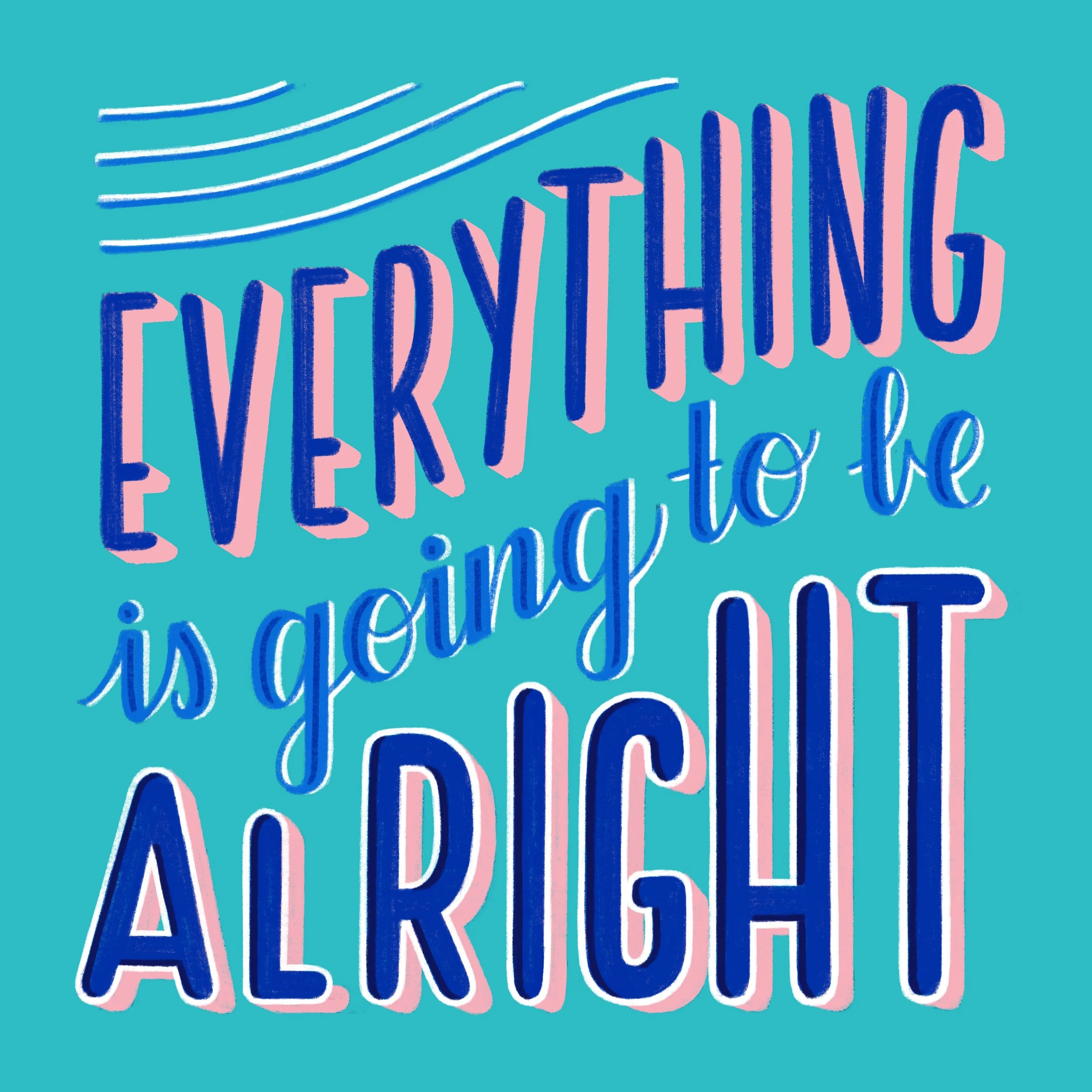 EverythingIsGoingToBeAlright-2018.jpg