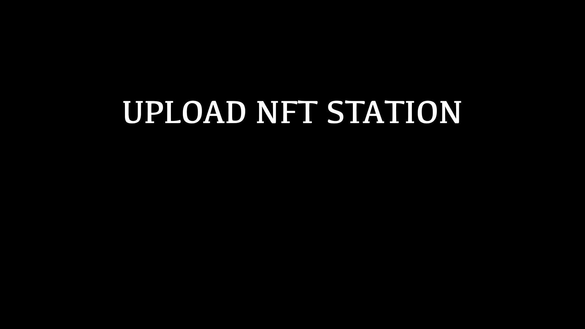 Upload NFT Station Tour