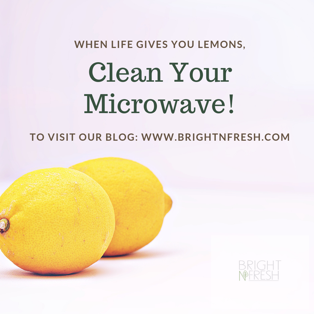 All Natural Way To Clean Your Microwave Bright N Fresh