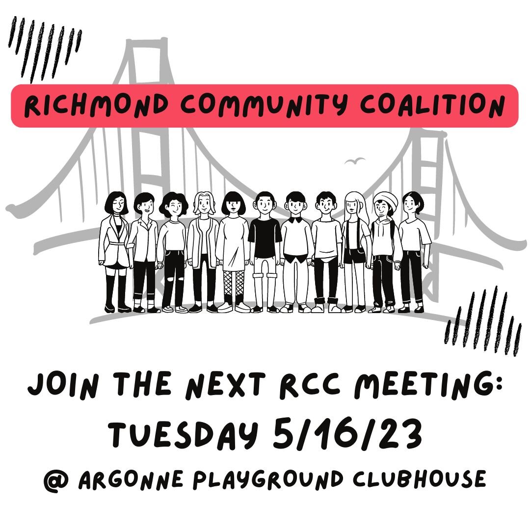 🟥 Join us at the next Richmond Community Coalition (RCC) meeting.

⭕️ Where: Argonne Playground Clubhouse, 463 18th Ave, SF
🟥  Date: Tuesday May 16, 2023
🔺Time: 10am - 11:30am

🟥 Discussion items: Budget concerns and Public safety (crime and heal