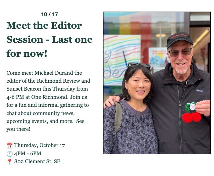 Meet the Editor Session - Last one for now!

Come meet Michael Durand the editor of the Richmond Review and Sunset Beacon this Thursday 10/17 from 4-6 PM at One Richmond. Join us for a fun and informal gathering to chat about community news, upcoming