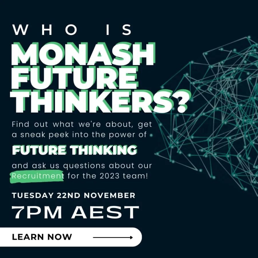 Not sure about what #FutureThinking is and what #MonashFutureThinkers does? Want to know more about the open job positions for 2023? 

Join our Information Session on Thursday 17th November 2022 at 7 pm! 

This information session will answer all the