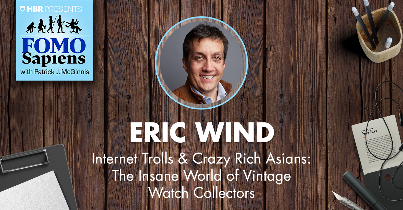 Harvard Business Review: Eric Wind on the FOMO Sapiens Podcast