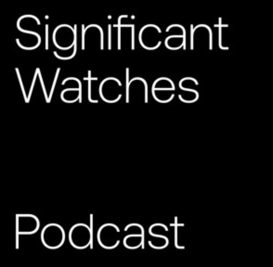 Significant Watches Podcast: Episode 35