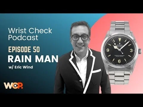 Wrist Check Podcast: Episode 50 w/ Eric Wind