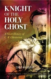 This is the cover of “Knight of the Holy Ghost,” by Dale Ahlquist. The book highlights the life and works of English writer and philosopher G.K. Chesterton. CNS