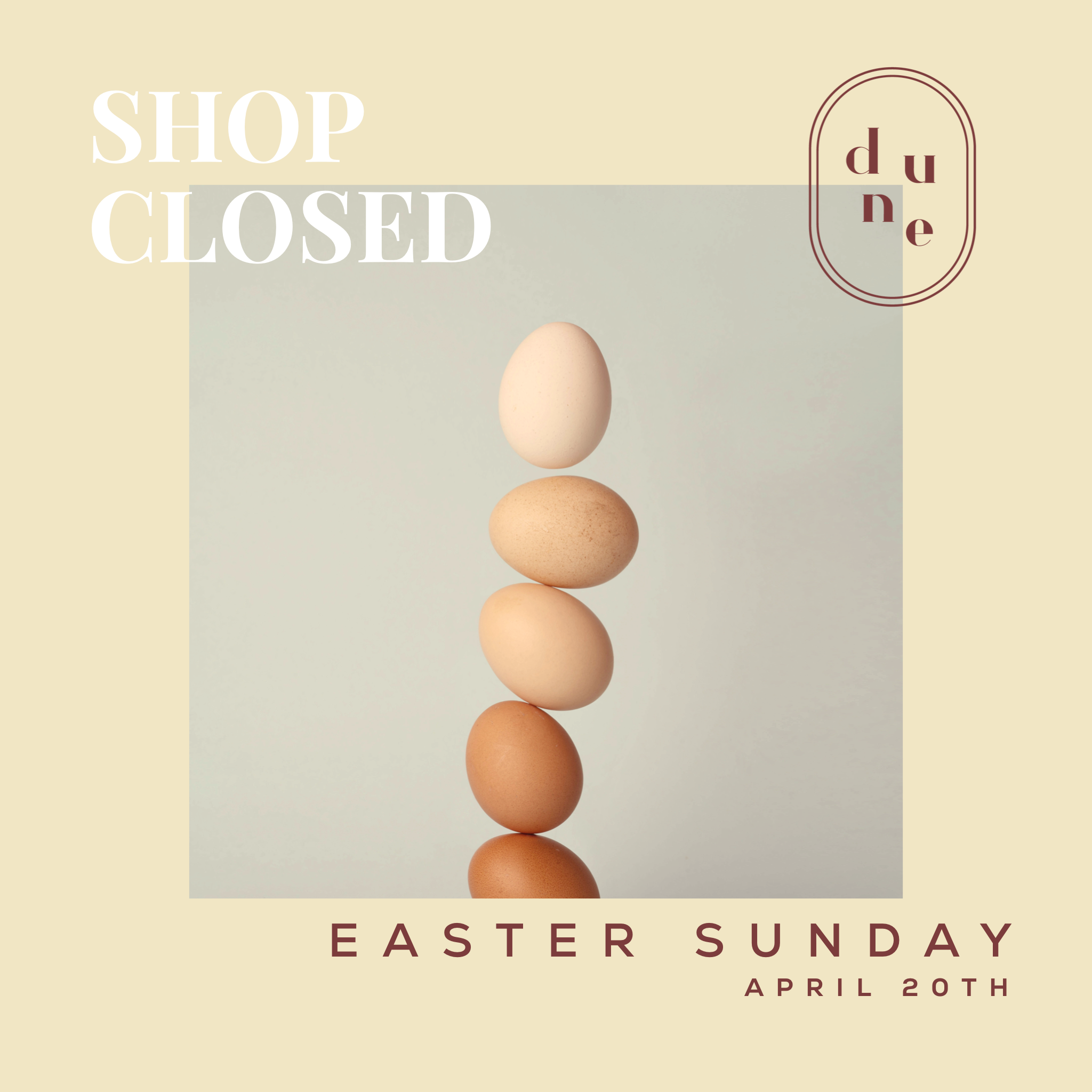 CLOSED Easter Sunday 