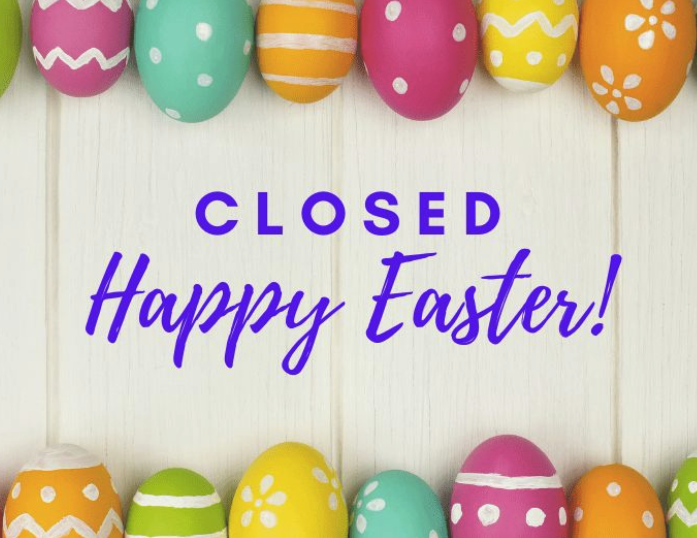EASTER SUNDAY CLOSED