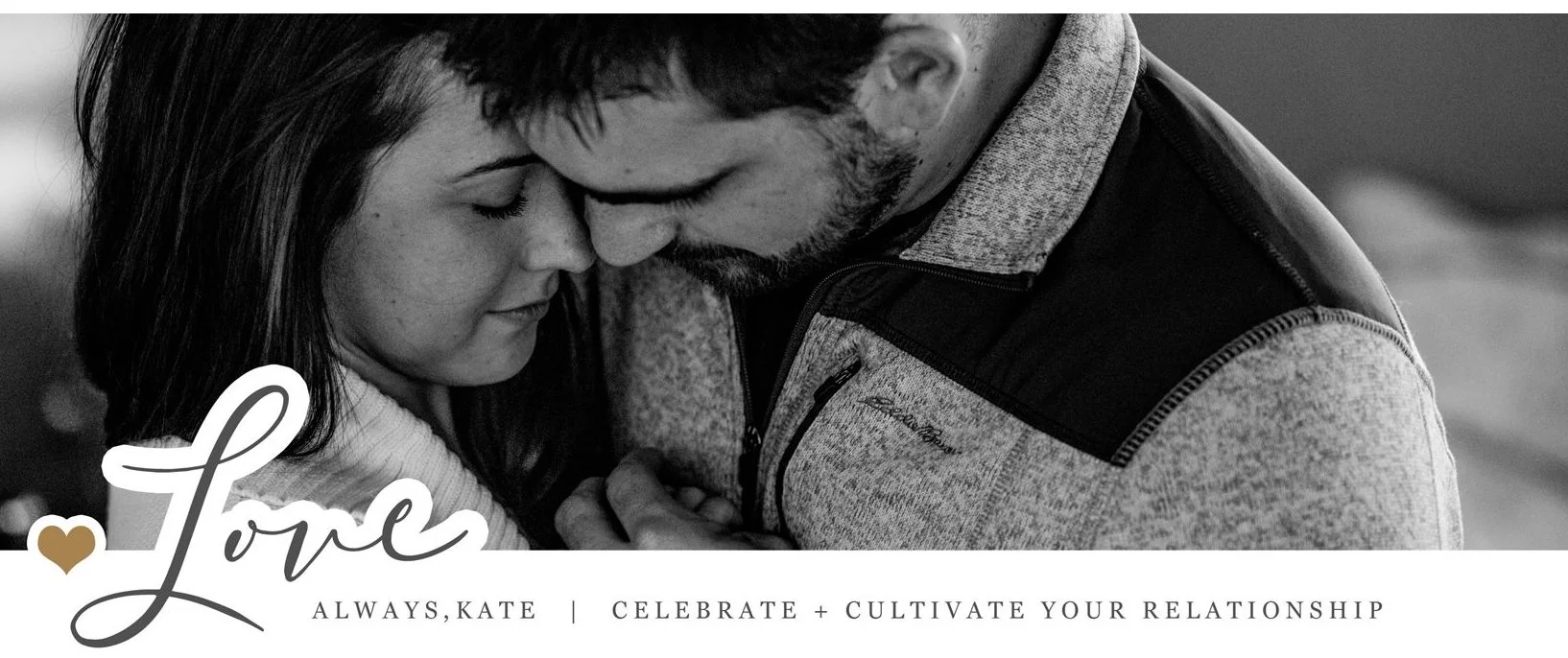 Love Always, Kate | Celebrate + Cultivate Your Relationship is committed to celebrating, cultivating, and spreading love. Love is messy, it's beautiful, and it's the greatest gift we can give and receive. Finding true love is an awe-inspiring phenomenon. Knowing that your love story is meant to be unique and imperfectly perfect can be such a relief and inspiration. Click the button below to join my online community to converse with others on how to strengthen your relationships and cultivate more love in your life ♡