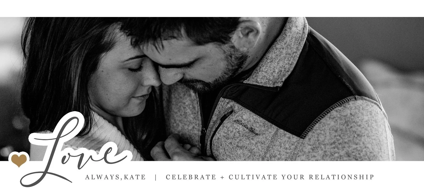 Love Always, Kate | Celebrate + Cultivate Your Relationship is committed to celebrating, cultivating, and spreading love. Love is messy, it's beautiful, and it's the greatest gift we can give and receive. Finding true love is an awe-inspiring phenomenon. Knowing that your love story is meant to be unique and imperfectly perfect can be such a relief and inspiration. Click the button below to join my online community to converse with others on how to strengthen your relationships and cultivate more love in your life ♡