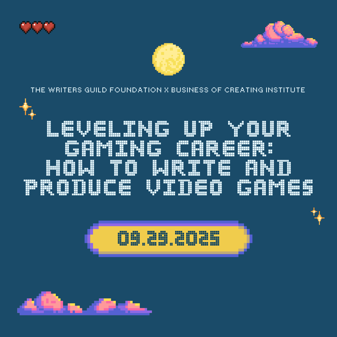 WGF x Business of Creating - Leveling Up Your Gaming Career: How to Write and Produce Video Games