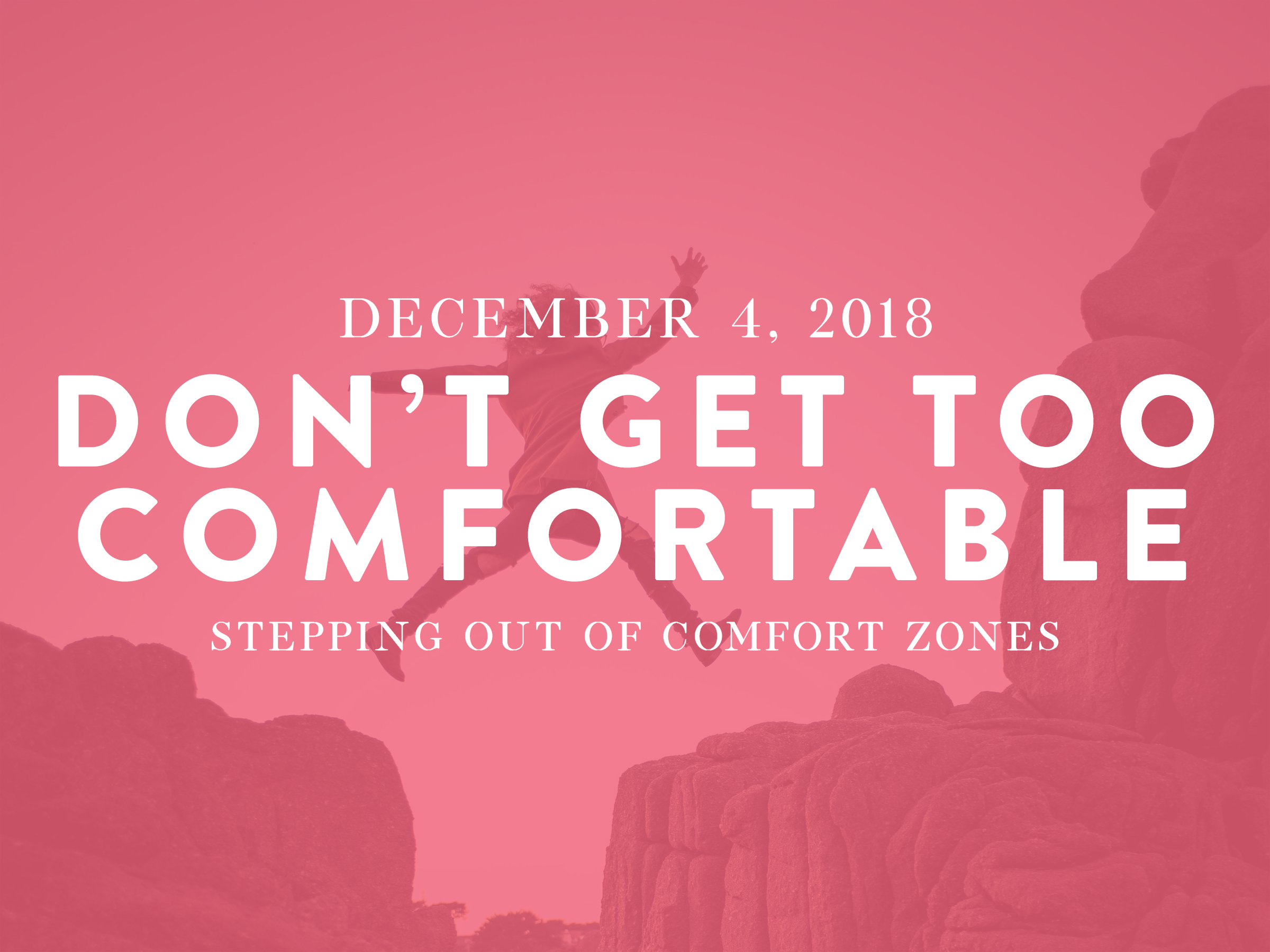 Don't Get Too Comfortable