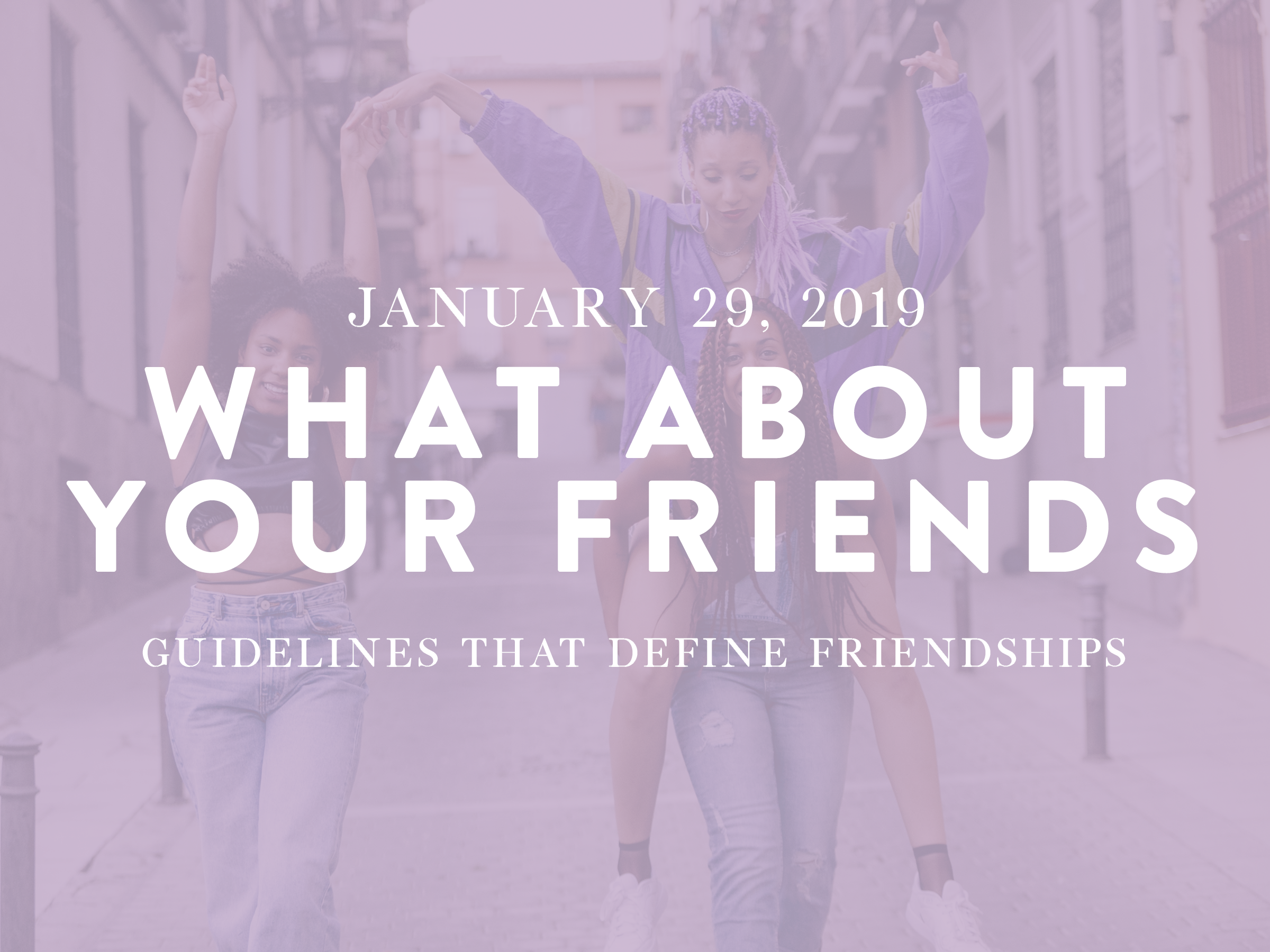 What About Your Friends