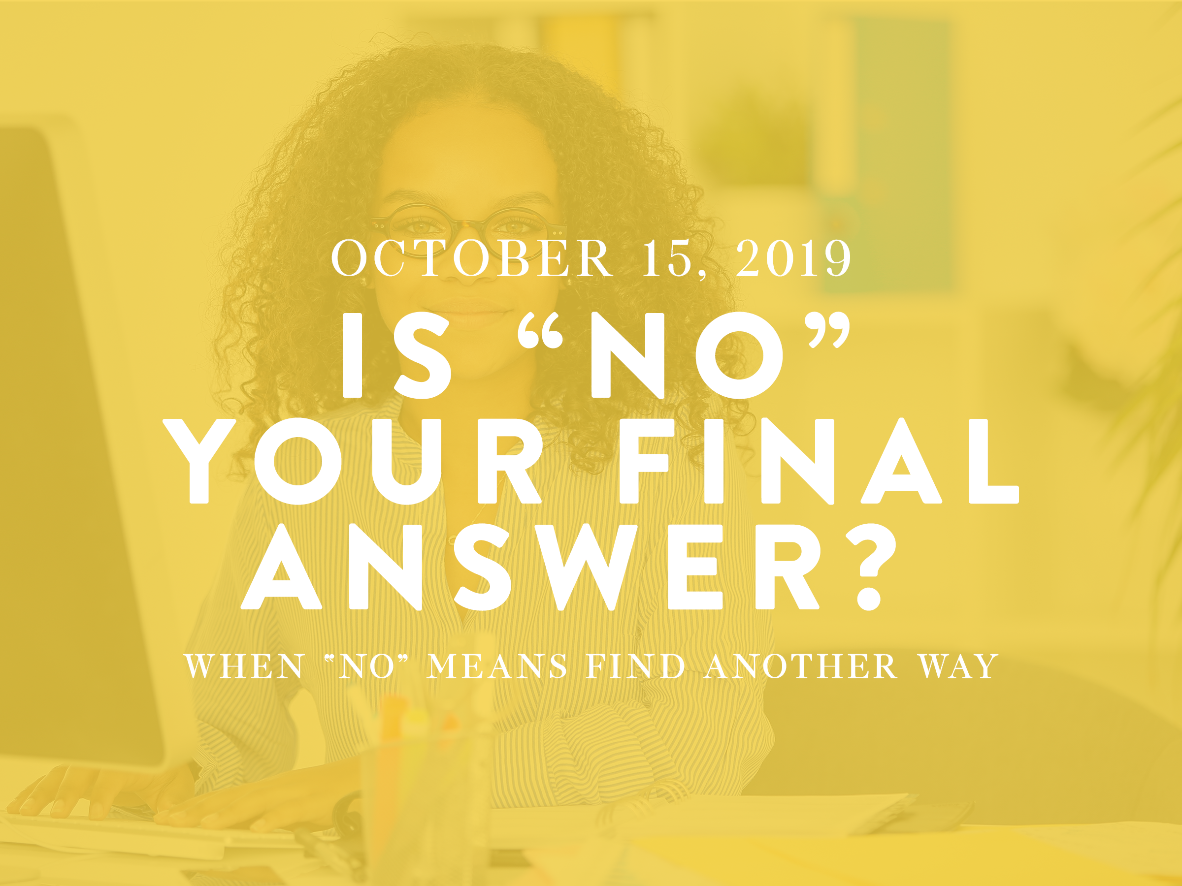 Is "No" Your Final Answer