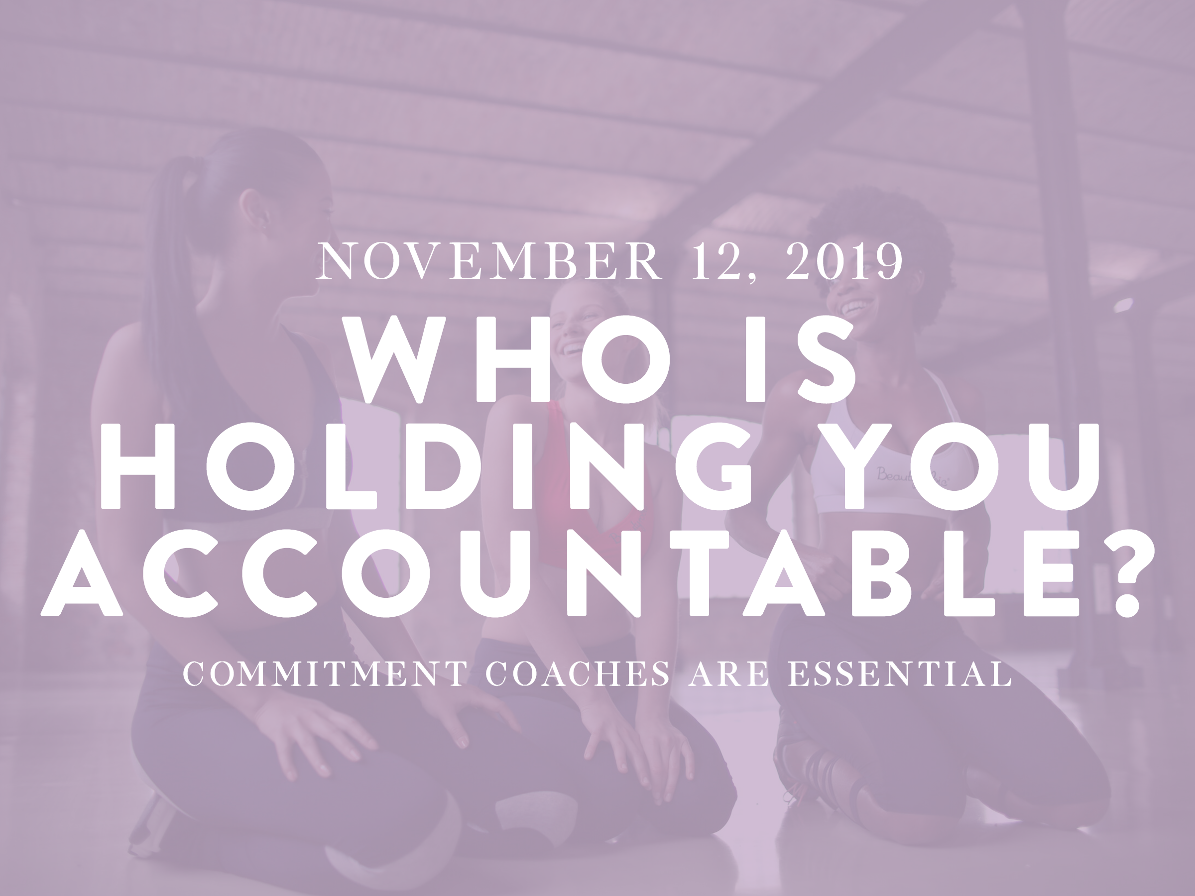 Who Is Holding You Accountable?