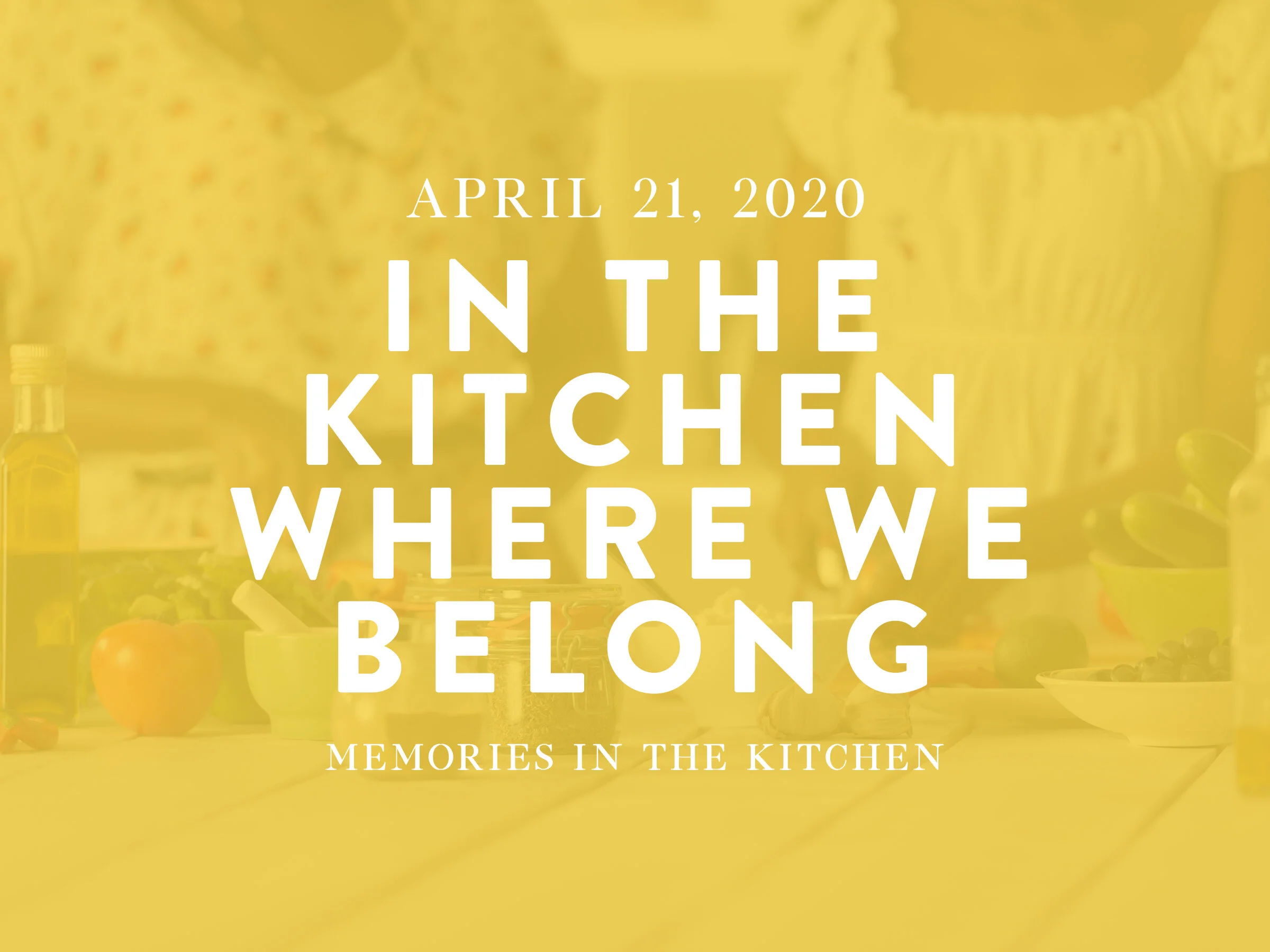 In the Kitchen Where We Belong