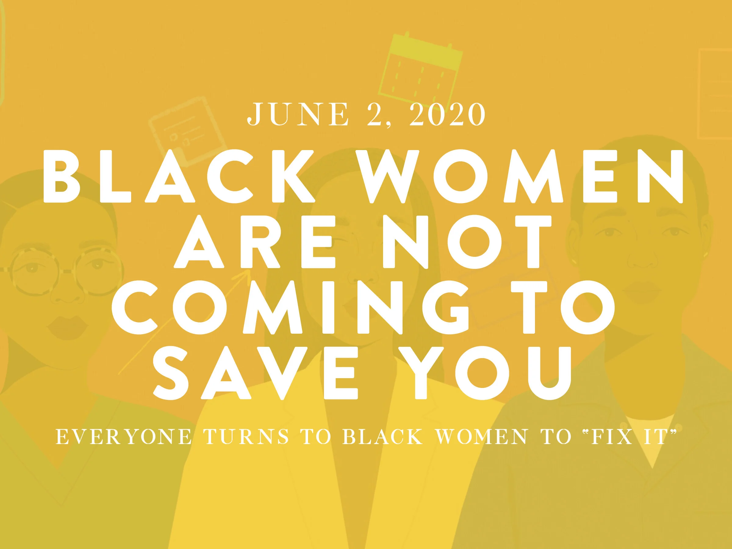 Black Women Are Not Coming To Save You