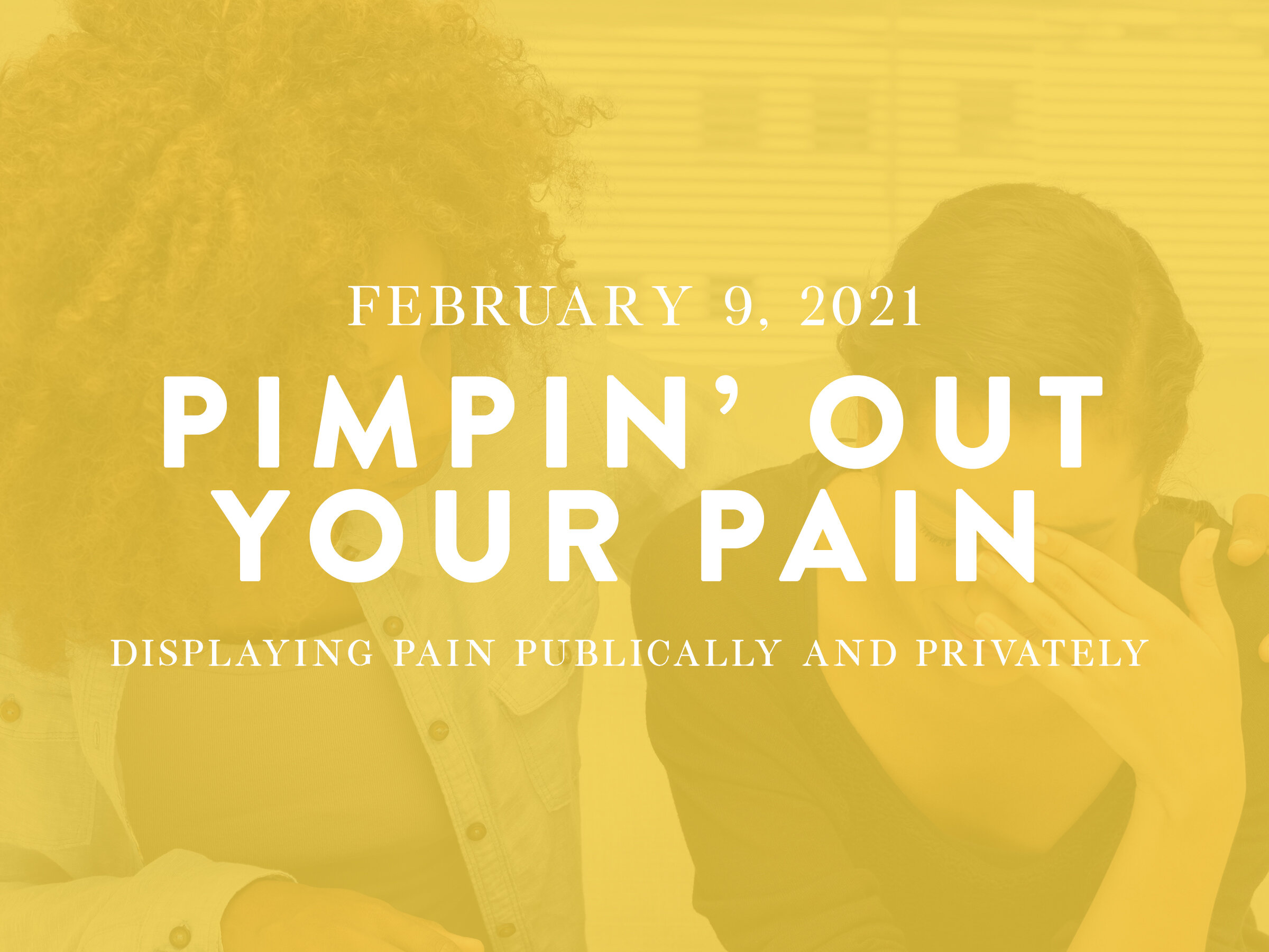 Pimpin’ Out Your Pain