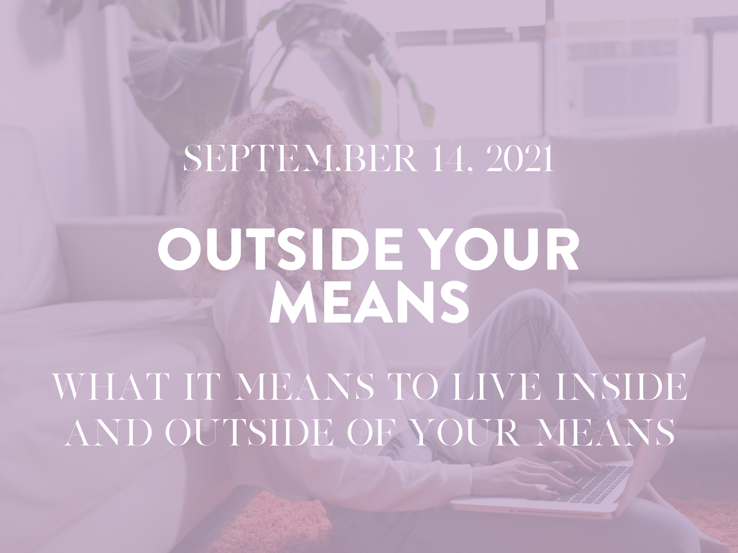 Outside Your Means
